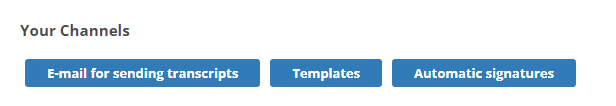 Screenshot showing buttons to configure your channels with the following: Email for sending transcripts, Templates, and Automatic signatures